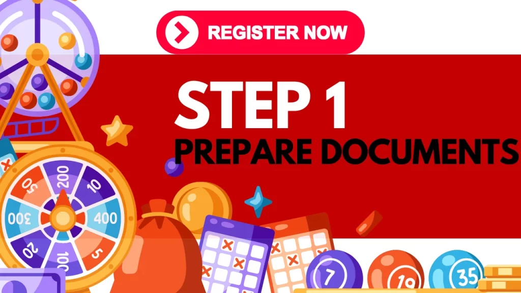 Step 1: Prepare Your 91 Lottery Register Documents