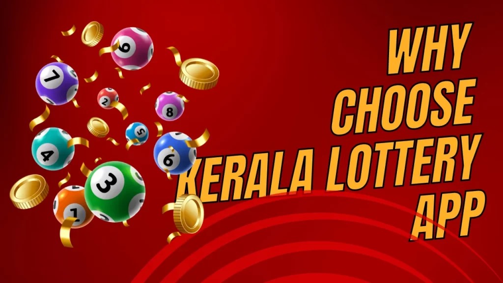 Why Choose the Kerala Lottery App?