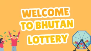 welcome to bhutan lottery