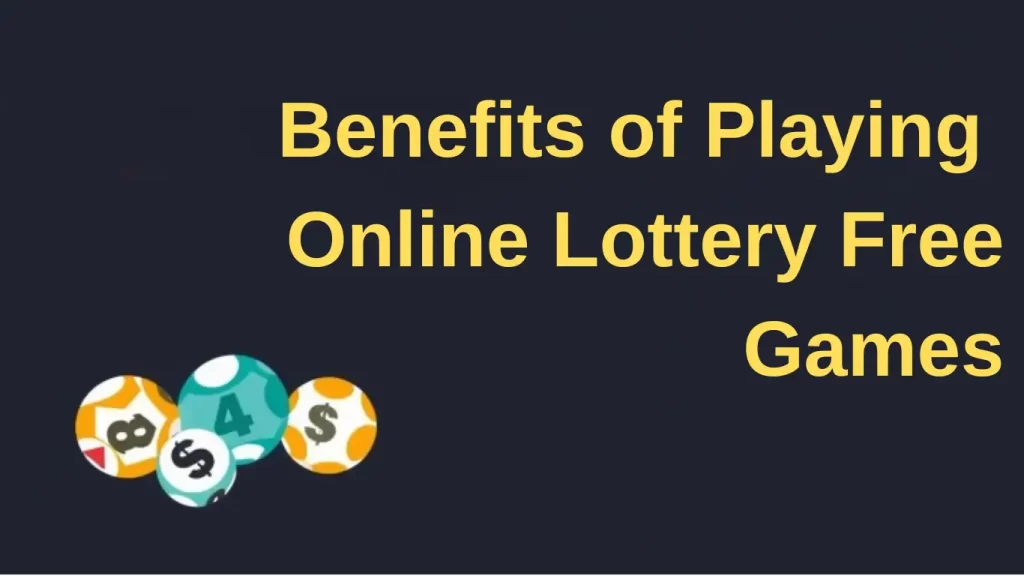 Benefits of Playing Online Lottery Free Games