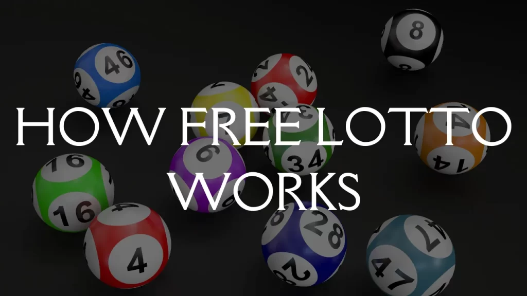 How Free Lotto Works and be a Free Lotto Winner